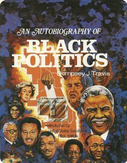 An Autobiography of Black Politics Dempsey J. Travis 9780941484053 Books
