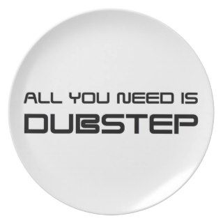 ALL YOU NEED IS DUBSTEP WOB WOB WHOMP DINNER PLATE