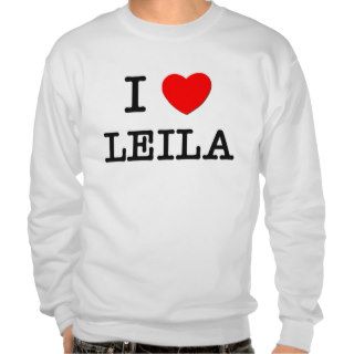 I Love Leila Pullover Sweatshirt
