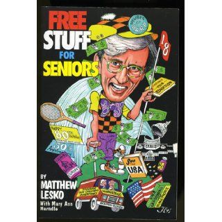 Free Stuff for Seniors Matthew Lesko, Andrew Naprawa, Mary A. Martello Books