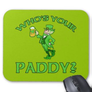 Who's Your Paddy? St Patricks Day Humor Mouse Pad