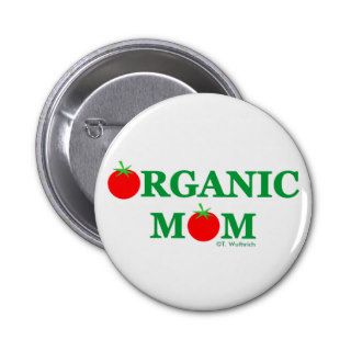 Funny Organic Mom Gardening Gift Button