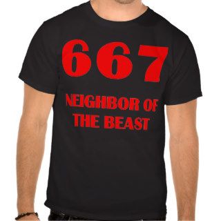 667 Neighbor of the beast T Shirt