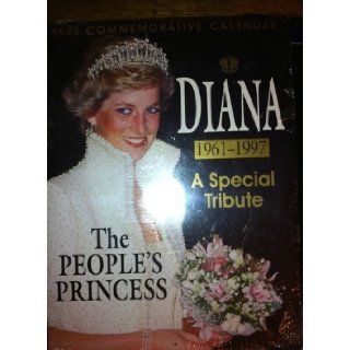 Diana 1961 1997 a Special Tribute 1998 Commemorative Calendar Books