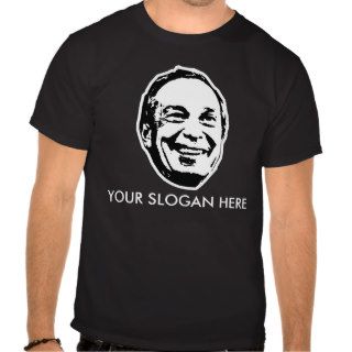 Michael Bloomberg T shirt Slogan / Customizable