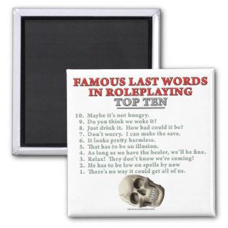 Famous Last Words in Roleplaying Top Ten Magnets