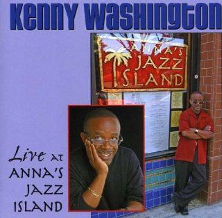Kenny Washington Live at Anna's Jazz Island Music