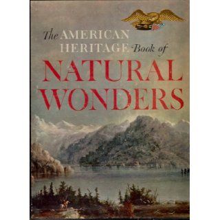 The American Heritage Book of Natural Wonders,  Alvin M. Josephy 9780070011533 Books