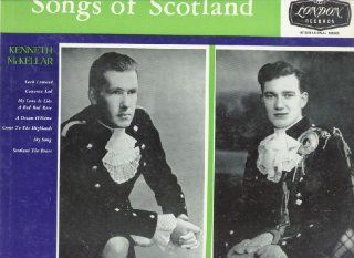 Songs of Scotland   Calum Kennedy & Kenneth McKellar Music