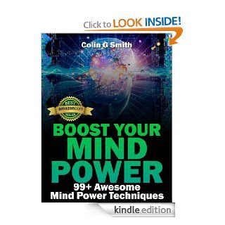 Boost Your Mind Power 99+ Awesome Mind Power Techniques (NLP Techniques)   Kindle edition by Colin G Smith. Health, Fitness & Dieting Kindle eBooks @ .