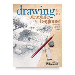 Drawing for the Absolute Beginner   Drawing for the Absolute Beginner