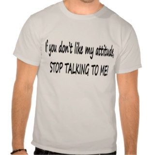 Stop Talking T Shirt