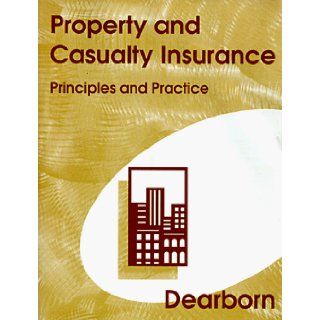 Property & Casualty Insurance Principles and Practice Dearborn Financial Institute, David Rosman 9780793127528 Books