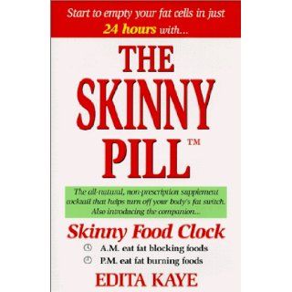 The Skinny Pill Edita Kaye 9780963515049 Books