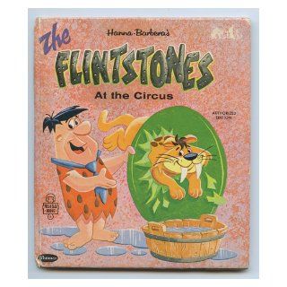 Hanna Barbera's the Flintstones at the Circus ( tell a tale) JEAN LEWIS Books