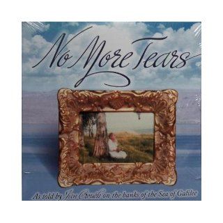 NO MORE TEARS (AS TOLD BY JAN CROUCH ON THE BANKS OF THE SEA OF GALILEE) JAN CROUCH Books