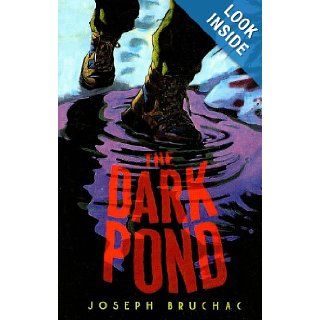 The Dark Pond Joseph Bruchac, Sally Wern Comport 9780756954369 Books