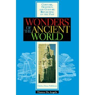 Wonders of the Ancient World (Costume, Tradition and Culture Reflecting on the Past) Therese De Angelis 9780791051702  Kids' Books