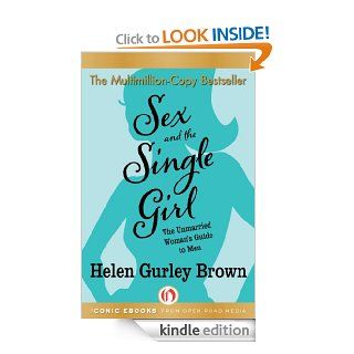 Sex and the Single Girl The Unmarried Woman's Guide to Men (Cult Classics)   Kindle edition by Helen Gurley Brown. Politics & Social Sciences Kindle eBooks @ .