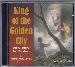 King of the Golden City Mother Mary Loyola Books