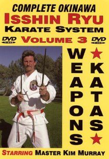 The Complete Okinawa Isshin Ryu Karate System, Volume 3, The 7 Required Bo And Sai Weapons Katas of Isshin Ryu Master Kim Murray Movies & TV