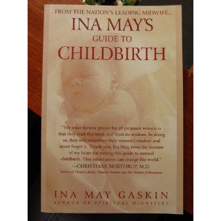 Ina May's Guide to Childbirth Ina May Gaskin 9780553381153 Books