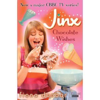 Chocolate Wishes (Jinx) Fiona Dunbar 9781408307465 Books