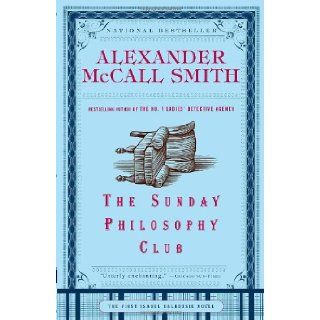 The Sunday Philosophy Club An Isabel Dalhousie Novel (1) Alexander McCall Smith 9781400077090 Books