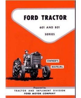 1957 1960 1961 1962 FORD TRACTOR 601 801 Owners Manual User Guide 
