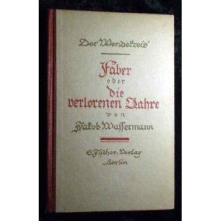 Faber oder Die verlorenen Jahre. Roman Jakob Wassermann Books