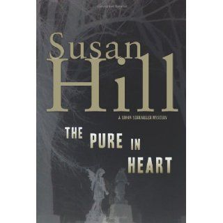 The Pure in Heart A Simon Serrailler Mystery (Simon Serrailler Crime Novels) Susan Hill 9781590200858 Books