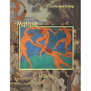 Matisse LA Danse (One Hundred Paintings Series) Henri Matisse, Federico Zeri, Marco Dolcetta 9781553210108 Books