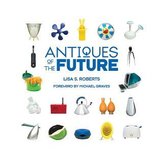 Antiques of the Future Lisa S. Roberts 9781584795544 Books