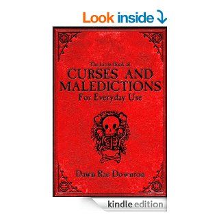 The Little Book of Curses and Maledictions for Everyday Use Dawn Rae Downton eBook Dawn Rae Downton Kindle Store