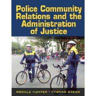 Police Community Relations & the Administration of Justice 7TH EDITION Ronald D. Hunter Books