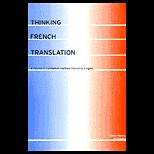 Thinking French Translation  A Course in Translation Method  French to English