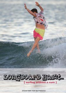 Longboard Habitsurfing without a cure Chad Marshall, Trace Marshall, Bonga Perkins, Taylor Jensen, Kevin Connelly, Joel Tudor, Kassia Meador, Richard Lehrer, Paul Katz Movies & TV