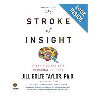 My Stroke of Insight Ph.D., Jill Bolte Taylor Books