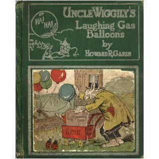 Uncle Wiggily's Laughing Gas Balloons Howard Roger Garis, Lang Campbell Books