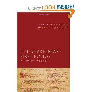 The Shakespeare First Folios A Descriptive Catalogue Eric Rasmussen, Anthony James West 9780230517653 Books