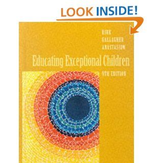 Educating Exceptional Children, Ninth Edition Samuel A. Kirk, James J. Gallagher, Nicholas J. Anastasiow 9780395961377 Books