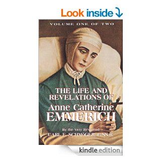 Life and Revelations of Anne Catherine Emmerich Volume 1 (with Supplemental Reading A Brief Life of Christ) [Illustrated]   Kindle edition by Very Rev. K. E. Schmoger. Religion & Spirituality Kindle eBooks @ .