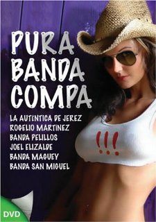 Pura Banda Compa La Autntica De Jerez, Rogelio Martnez, Banda Pelillos, Joel Elizalde, Banda Maguey, Banda San Miguel Movies & TV