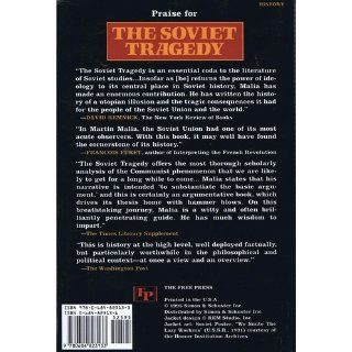 The Soviet Tragedy A History of Socialism in Russia, 1917 1991 Martin Malia 9780684823133 Books