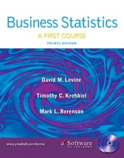 Business Statistics First Course and Student CD (4th Edition) David M. Levine, Timothy C. Krehbiel, Mark L. Berenson 9780131547148 Books
