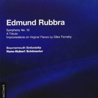 Rubbra Symphony No.10 / A Tribute / Improvisations on Virginal Pieces by Giles Farnaby Music