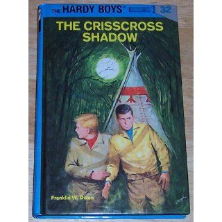 The Crisscross Shadow (The Hardy Boys, No. 32) Franklin W. Dixon 9780448089324 Books