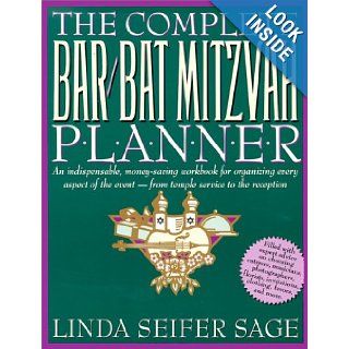 The Complete Bar/Bat Mitzvah Planner An Indispendable, Money   Saving Workbook For Organizing Every Aspect Of The Event   From Temple Services To Reception Linda Seifer Sage 9780312092603 Books