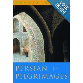 Persian Pilgrimages  Across Iran Afshin Molavi 9780393051193 Books