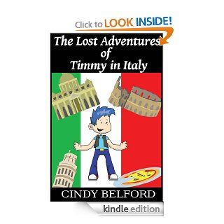 The Adventures of Timmy  Lost in Italy   Kindle edition by Cindy Belford. Children Kindle eBooks @ .